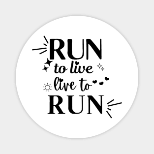 Run to Live. Live to Run. Magnet